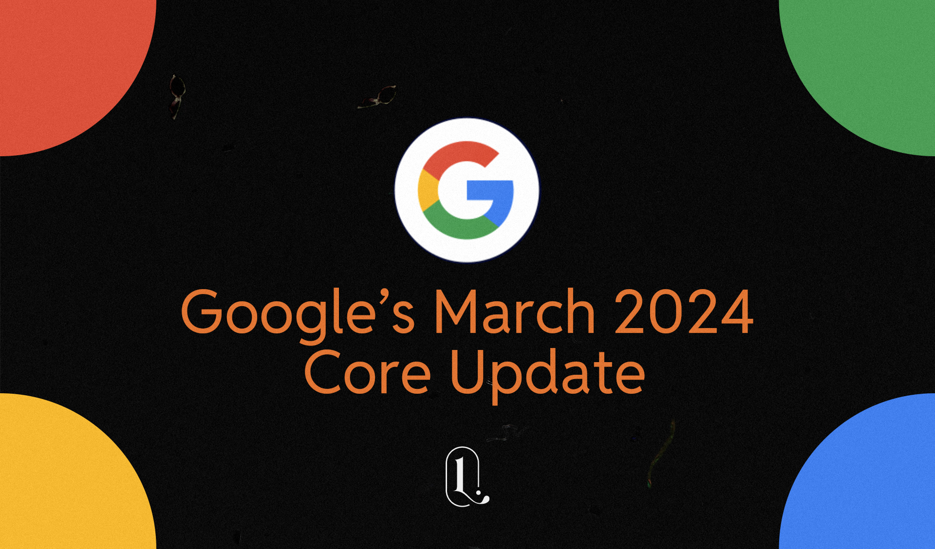 LAVRENTI Studio - Blog - Google's March 2024 Core Update